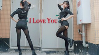 Nhảy cover "I LOVE YOU" | Nữ cảnh sát cực ngầu