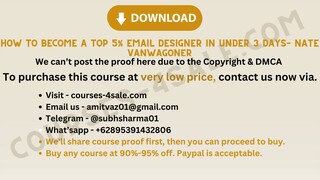 [Course-4sale.com] - How to Become a Top 5% Email Designer in Under 3 Days– Nate Vanwagoner