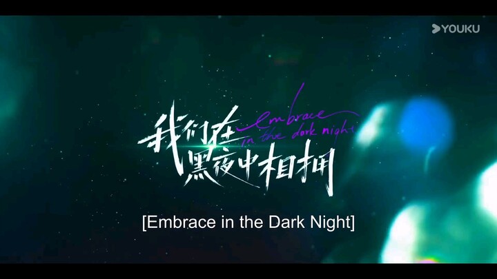 Embrace in the Dark Night (EP7) — ENG SUB