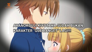 AYANOKOUJI SUDAH BUKAN MC "GUE BANGET" LAGI!!!