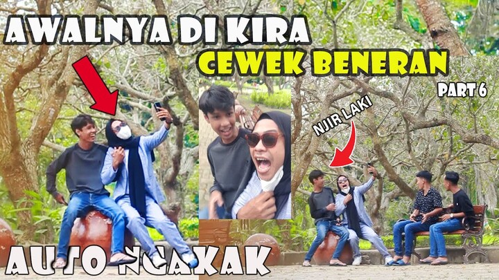 PRANK NYAMAR JADI CEWE PART 6 !! ENDINGNYA AUTO NGAKAK