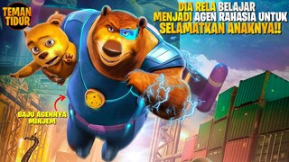 BERK0RBAN UNTUK MENJADI AGEN RAHASIA, DEMI SELAMATKAN ANAKNYA!!-Alur Cerita "SUPER BEAR"