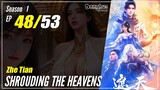 【Zhe Tian】 Season 1 EP 48 - Shrouding The Heavens | Donghua - 1080P
