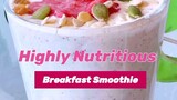 High Protein & Highly Nutritious Breakfast Smoothie