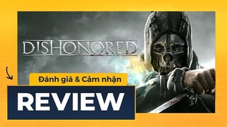 DISHONORED | Cảm Nhận & Đánh Giá | Phê Game