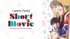 Tập 2 | Lycoris Recoil: Friends Are Thieves of Time - Vietsub