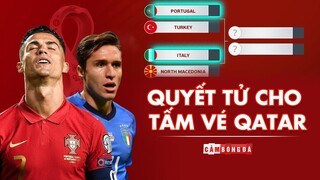 PLAY OFF WORLD CUP 2022 KHU VỰC CHÂU ÂU | BỒ ĐÀO NHA và ITALIA quyết tử cho TẤM VÉ QATAR