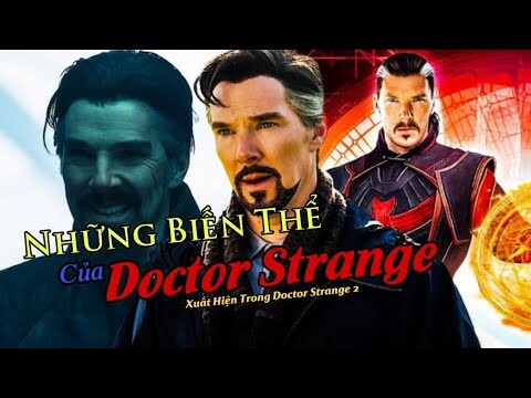 Những Biến Thể Của Doctor Strange Xuất Hiện Trong Doctor Strange in the Multiverse of Madness