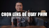 Cách Chọn và Sử Dụng Lens Để Quay Phim Cho Người Mới Bắt Đầu | Hướng Dẫn Làm Phim
