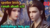 Batle Through The Heaven Ranah Abadi S29 Part 2 : Kembalinya Long Yan