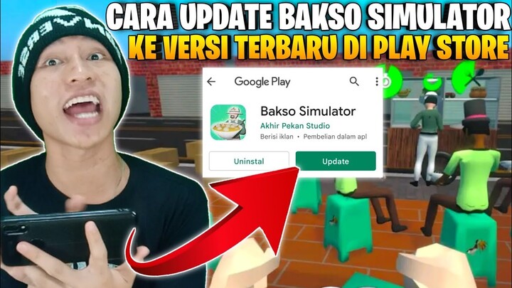 CARA UPDATE GAME BAKSO SIMULATOR ANDY LUKITO - CARA PERBARUI BAKSO SIMULATOR KE VERSI TERBARU ANDY