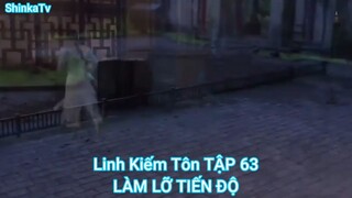 Linh Kiếm Tôn TẬP 63-LÀM LỠ TIẾN ĐỘ