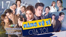 Nàng Vệ Sĩ Của Tôi - Tập 17 | Lồng Tiếng Phim Thái Lan