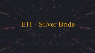 E11 · Silver Bride