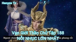 Vạn Giới Thần Chủ Tập 188-NỖI NHỤC LỚN NHẤT