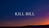 KILL BILL (lyrics) - SZA