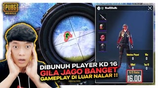 DIBUNUH SAMA PLAYER KD 16 GILA JAGO BANGET , GAMEPLAY NYA DILUAR NALAR !! - PUBG MOBILE