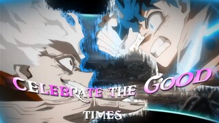 Boku no academia season 7 💪- Celebrate the Good times [ AMV/EDIT ] 4K!