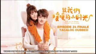 Put Your Head on My Shoulder Episode 24 Finale Tagalog Dubbed