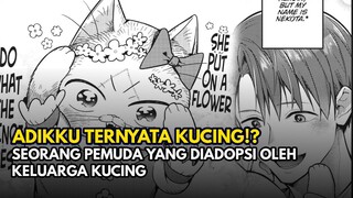 Adikku Ternyata Seekor Kucing!?