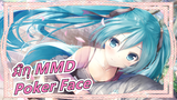 [มิกุ MMD] Poker Face - กลุ่ม 4 คนของฮัตสึเนะ มิกุ