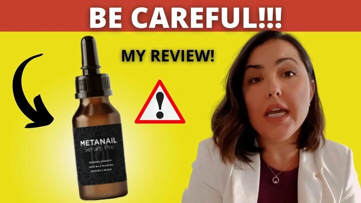 Metanail Serum Pro (Scam Warning 2023) Benefits, Side Effects, Customer Reviews