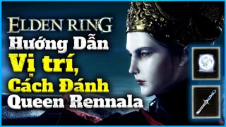 Elden Ring | Hướng dẫn vị trí, cách đánh Queen Rennala