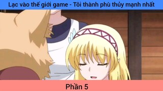 Lạc vào thế giới game - Tôi thành phù thủy mạnh nhất #5