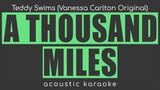 A THOUSAND MILES Teddy Swims (Acoustic Karaoke)