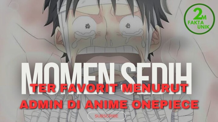 Momen Sedih Terfavorit Admin di anime One Piece