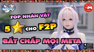 Genshin Impact || 5 NHÂN VẬT 5 SAO cho F2P - HỮU DỤNG NHẤT BẤT CHẤP META...! || Thư Viện Game