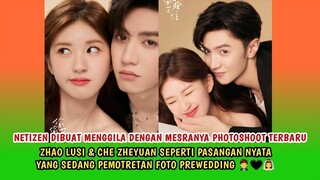 NETIZEN MENGGILA DENGAN MESRANYA PHOTOSHOOT TERBARU ZHAO LUSI & CHEN ZHEYUAN LAYAKNYA PREWEDDING