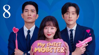 My Sweet Mobster Ep 8 Eng Sub