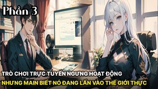 Review Manhua | Trò Chơi Trực Tuyến Ngưng Hoạt Động Chỉ Có Mình Main Biết Thảm Hoạ Sắp Ập Tới Phần 3