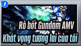 [Rô bốt Gundam AMV] Không ai có thể dập tắt khát vọng tương lai của tôi_1