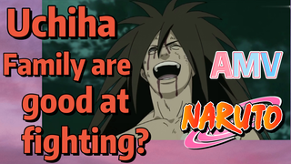 [NARUTO]  AMV |  Uchiha Family are  good at fighting?