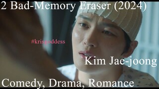2 Bad-Memory Eraser (2024)  Kim Jae-joong 나쁜기억 지우개