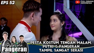 PESTA KOSTUM TENGAH MALAM, PUTRI & PANGERAN TAMPIL SANGAT SERASI - PUTRI UNTUK PANGERAN