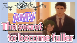 [My Senpai is Annoying]  AMV | The secret to become fuller