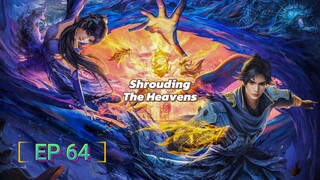 Shrouding The Heavens Episode 64 Sub Indo