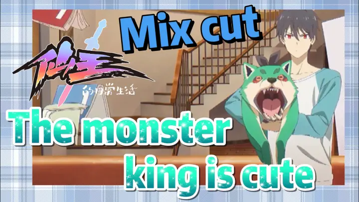 [The daily life of the fairy king]  Mix cut |  The monster king is cute
