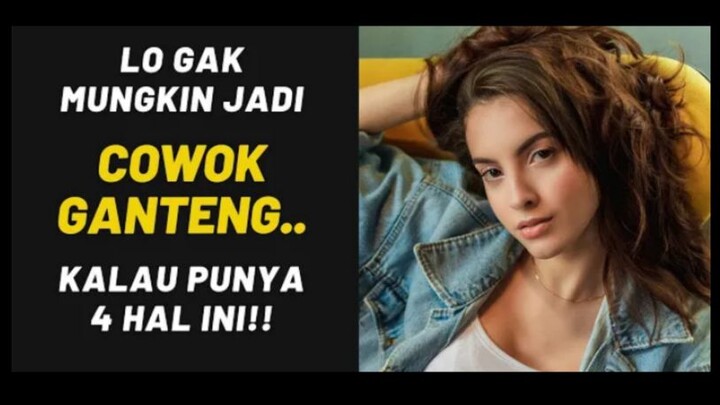 4 Hal Yang Buat Lo Gak Ganteng Di mata Cewek || Pria Satu Persen Video