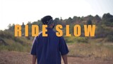 RIDE SLOW OFFICIAL MUSIC VIDEO BY. ERNING BAKAL