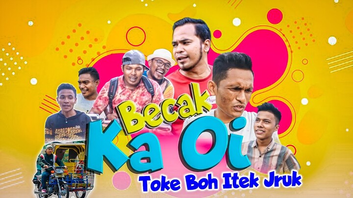 BECAK KA Oi DAN TOKE BOH ITEK JRUK '' KOMEDI ACEH TERBARU ''