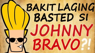 BAKIT LAGING BASTED SI JOHNNY BRAVO?! | Dokumentador