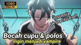 Bocah cupu & polos bercita-cita ingin menjadi vampir | alur cerita anime