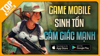 Top Game Nhập Vai Sinh Tồn “CẢM GIÁC MẠNH, BAO PHÊ” Hay Nhất 2022 Cho Mobile