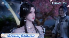 Shrouding the Heavens Eps 106