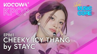 STAYC - Cheeky Icy Thang | Show! Music Core EP861 | KOCOWA+