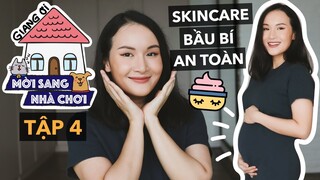 Quy trình skincare an toàn của mẹ bầu | MỜI SANG NHÀ CHƠI TẬP 4